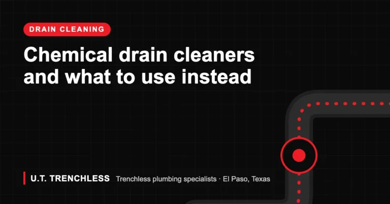 Chemical drain cleaners guide from U.T. Trenchless, trenchless plumbers in El Paso, Texas