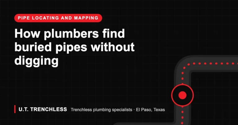 Locate underground pipes guide from U.T. Trenchless, trenchless plumbers in El Paso, Texas