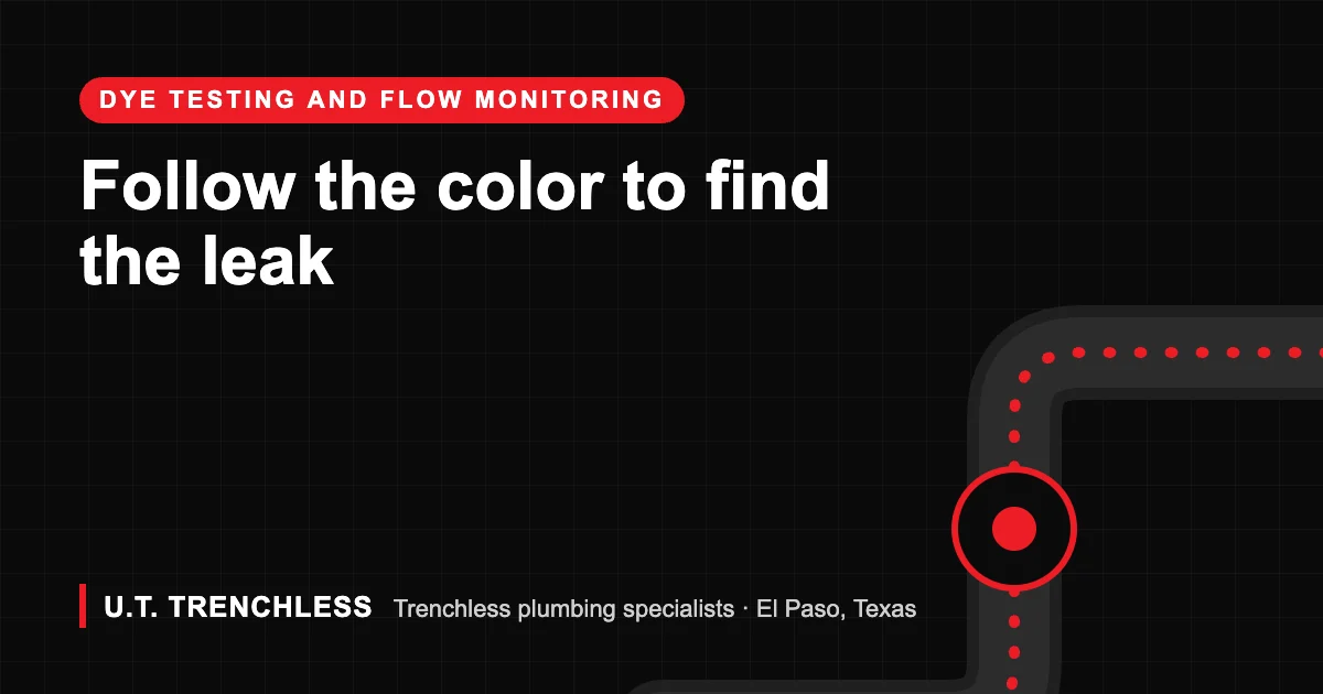 What Is a Plumbing Dye Test, and When Do You Need One? 1 Plumbing dye test guide from U.T. Trenchless, trenchless plumbers in El Paso, Texas
