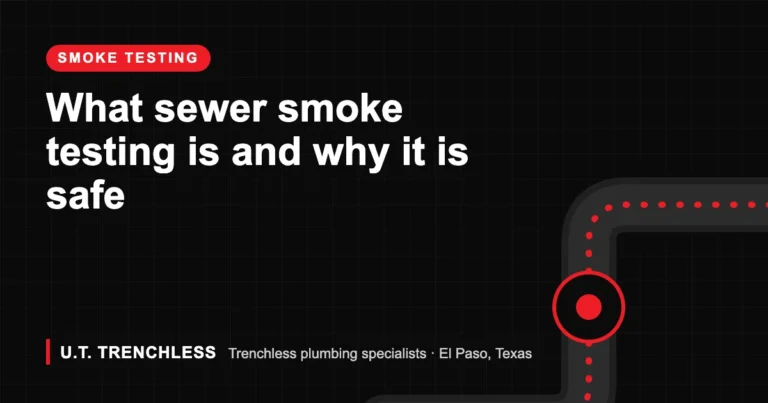 Sewer smoke testing guide from U.T. Trenchless, trenchless plumbers in El Paso, Texas