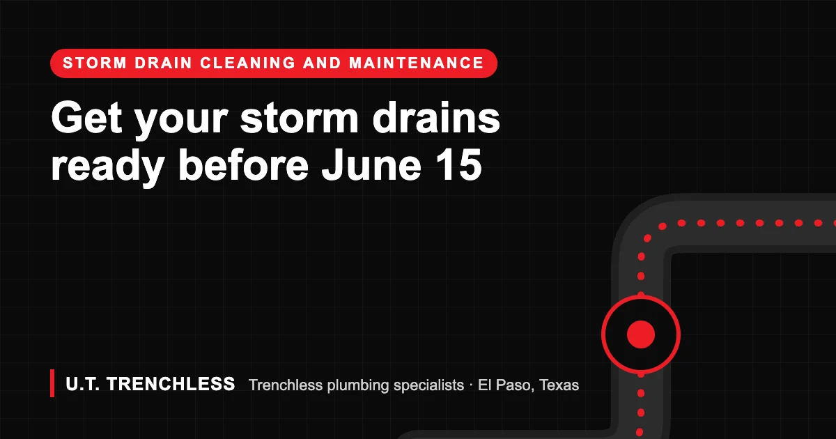 How Should Commercial Properties Prepare Storm Drains for El Paso Monsoon Season? 1 Storm drain guide from U.T. Trenchless, trenchless plumbers in El Paso, Texas